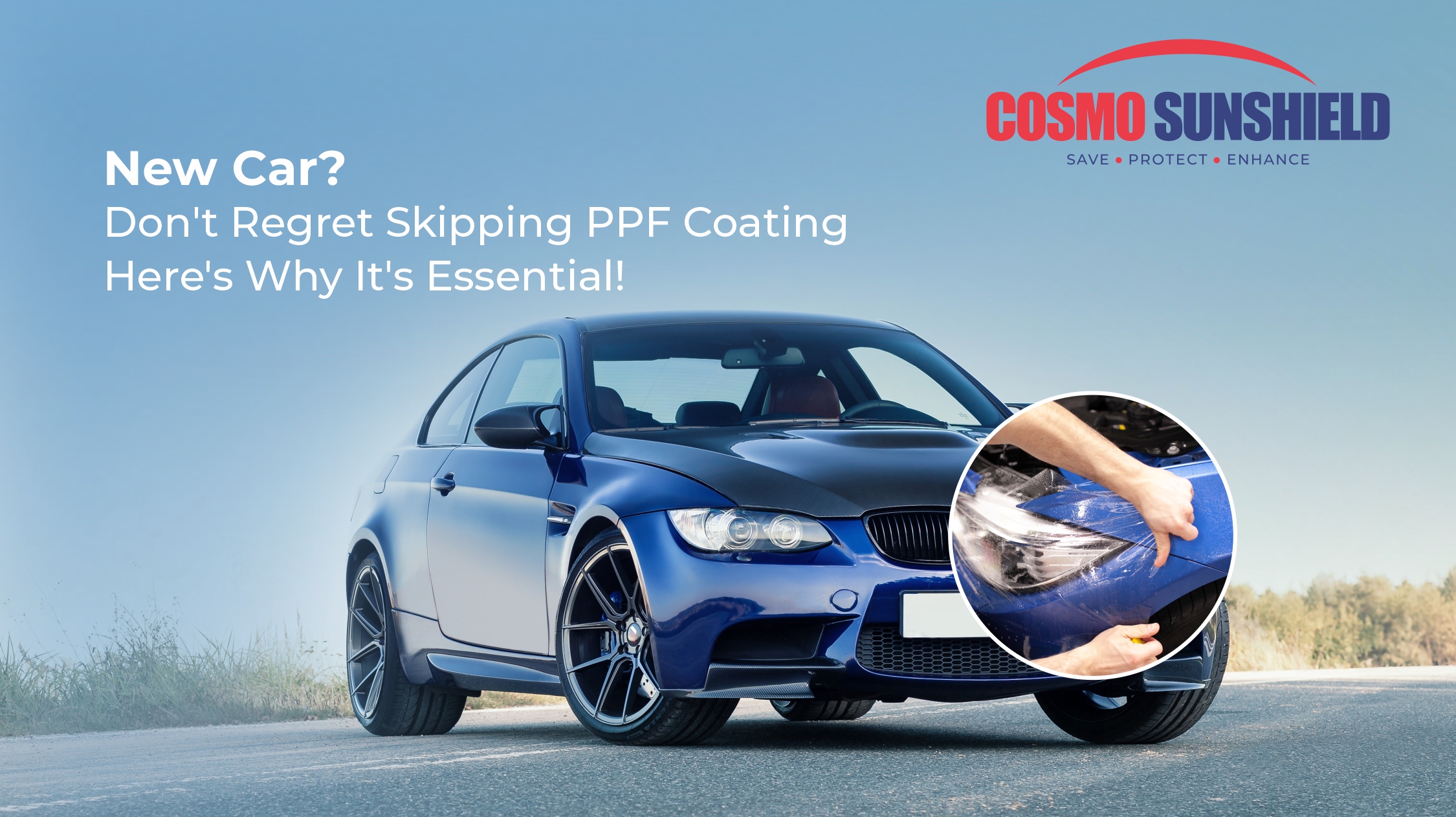 New Car? Don't Regret Skipping PPF Coating – Here's Why It's Essential!